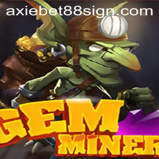 GemMiner: Unearthing Adventures with AxieBet88