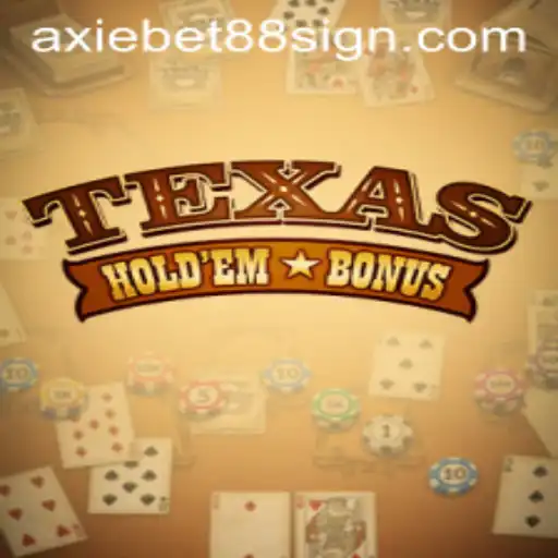 Unveiling Texas Hold'em Bonus at AxieBet88: A Comprehensive Guide